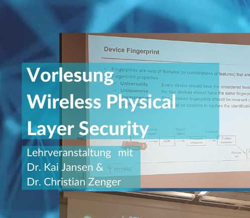 "Vorlesung Wireless Physical Layer Security. Lehrversnstaltung mit Dr. Kai Jansen & Dr. Christian Zenger" mit Bildern von Dr. Kai Jansen während seines Vortrages.